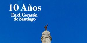 JARDINES DEL RECUERDO 10 Años en el  Corazón de Santiago